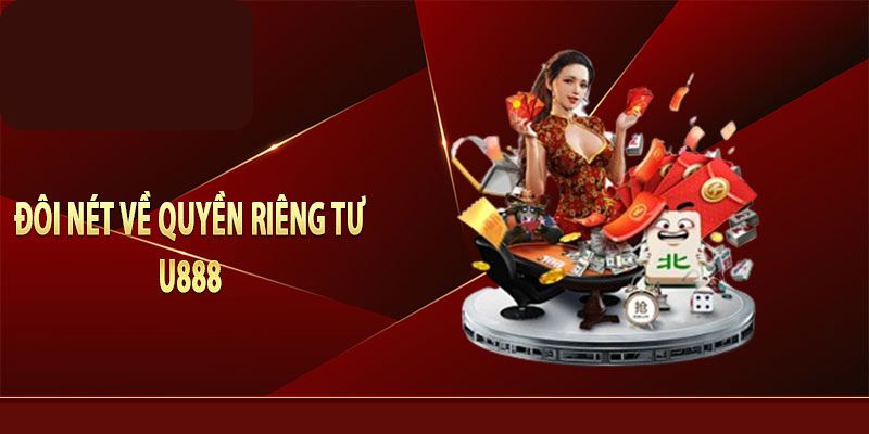 Quyền riêng tư tại nhà cái U888