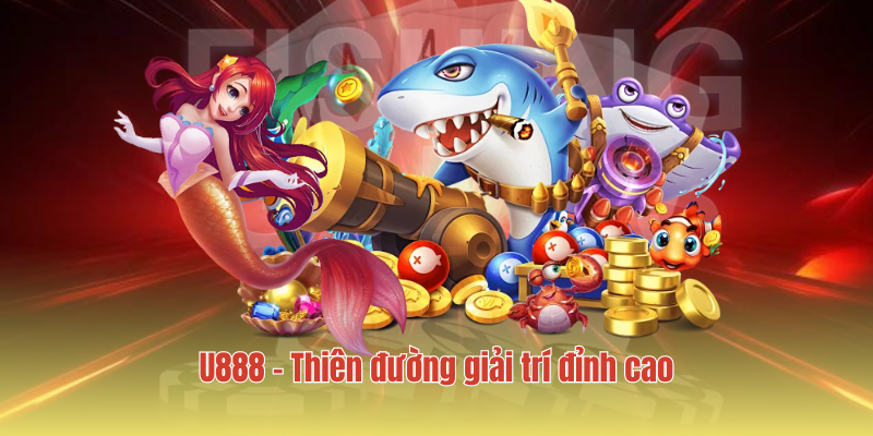 u888 thiên đường giải trí đỉnh cao